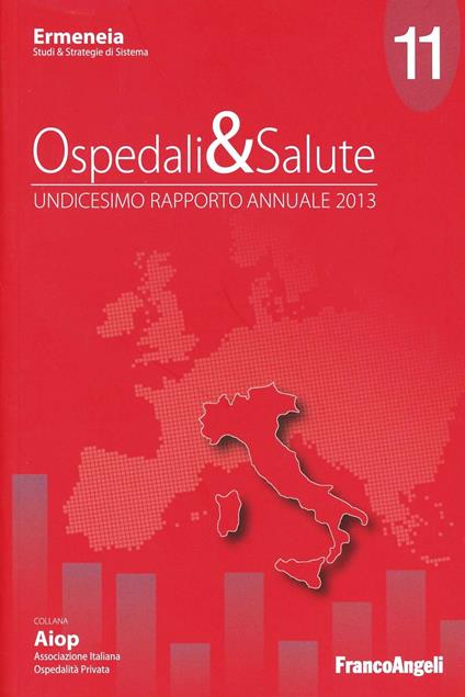 Ospedali & salute. Undicesimo rapporto annuale 2013 - copertina