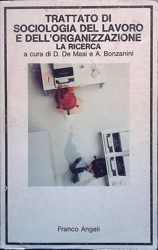 Trattato di sociologia del lavoro e dell'organizzazione. La ricerca