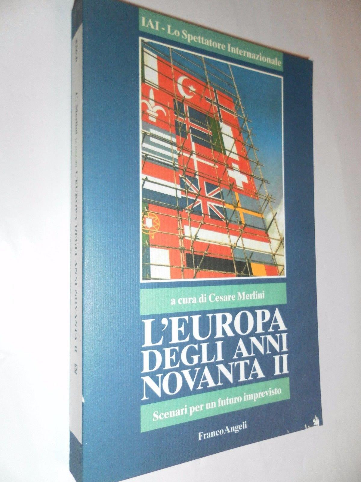 L' Europa degli anni Novanta. Vol. 2: Scenari per un futuro imprevisto.