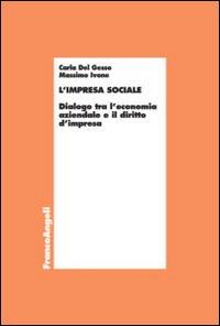 L' impresa sociale. Dialogo tra l'economia aziendale e il diritto d'impresa - Carla Del Gesso,Massimo Ivone - copertina