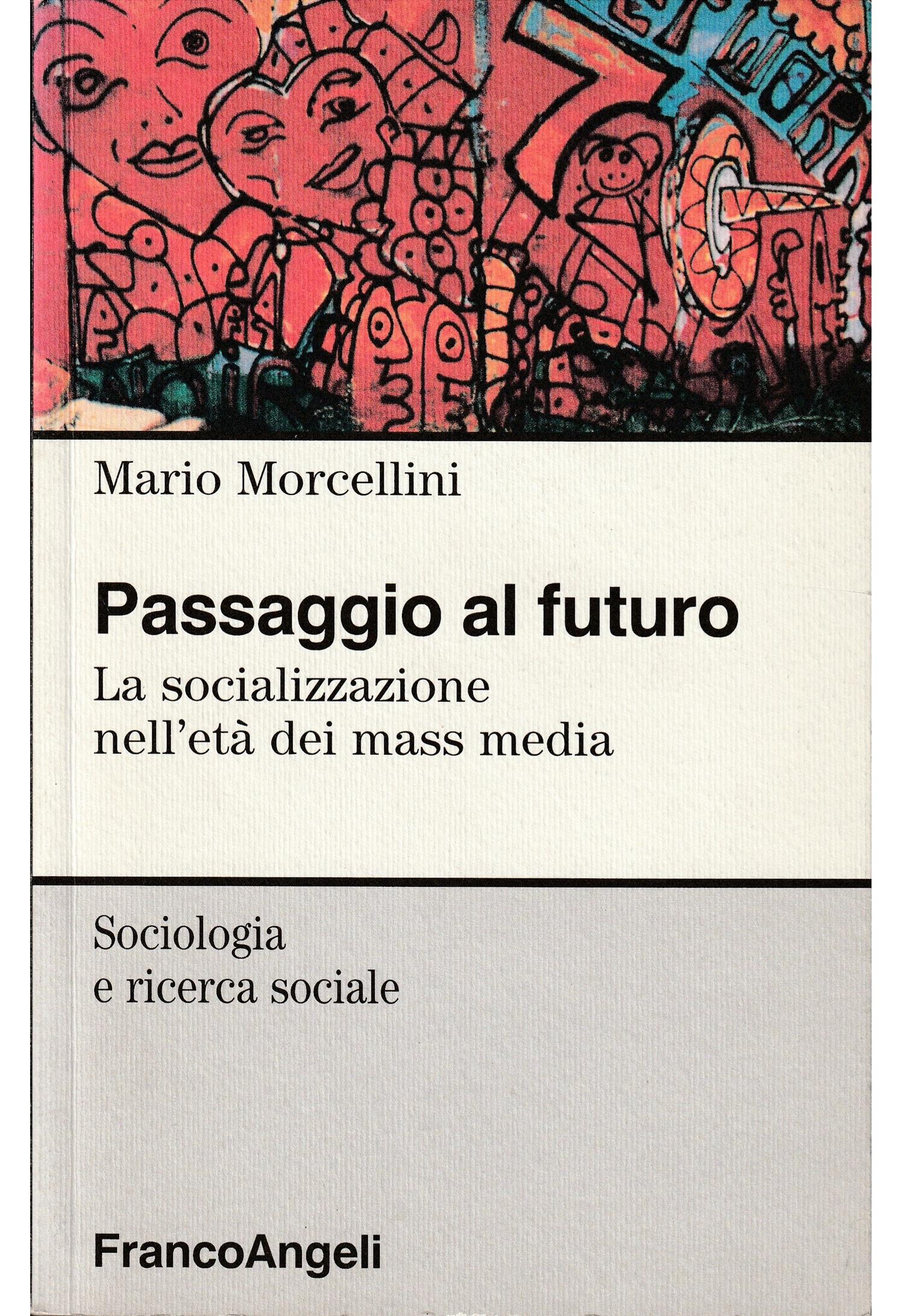 Passaggio al futuro. La socializzazione nell'età dei mass media