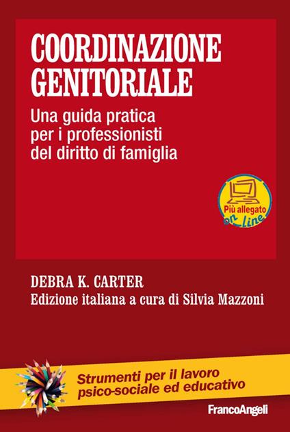 Coordinazione genitoriale. Una guida pratica per i professionisti del diritto di famiglia - Debra K. Carter - copertina