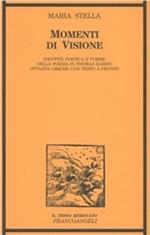 Momenti di visione. Identità poetica e forme della poesia in Thomas Hardy: ottanta liriche. Testo originale a fronte