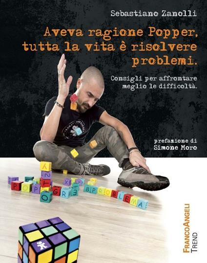 Aveva ragione Popper, tutta la vita è risolvere problemi. Consigli per affrontare meglio le difficoltà - Sebastiano Zanolli - copertina