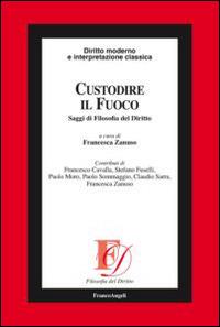 Custodire il fuoco. Saggi di filosofia del diritto - copertina