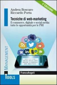 Tecniche di web-marketing. E-commerce digitale e social media: tutte le opportunità per le PMI - Andrea Boscaro,Riccardo Porta - copertina