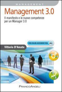 Management 3.0. Il manifesto e le nuove competenze per un manager 3.0 - Vittorio D'Amato - copertina