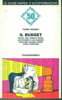 Il budget. Come fare andare forte un'azienda o un reparto tenendo sempre tutto sotto controllo