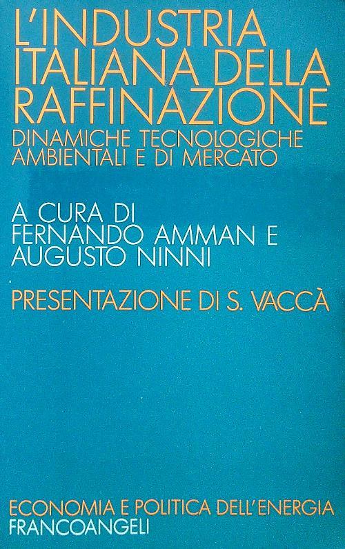 L'industria italiana della raffinazione. Dinamiche tecnologiche, ambientali e di mercato