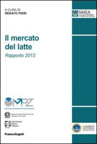 Il mercato del latte. Rapporto 2013 - copertina