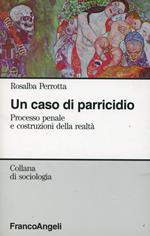 Un caso di parricidio. Processo penale e costruzioni della realtà