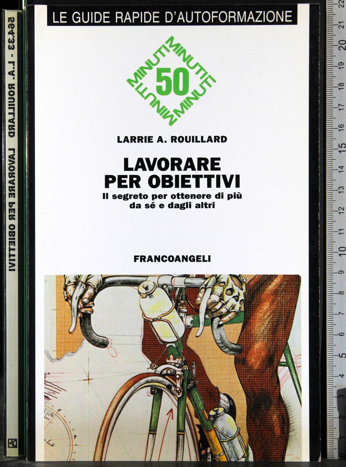 Lavorare per obiettivi. Il segreto per ottenere di più da sé e dagli altri