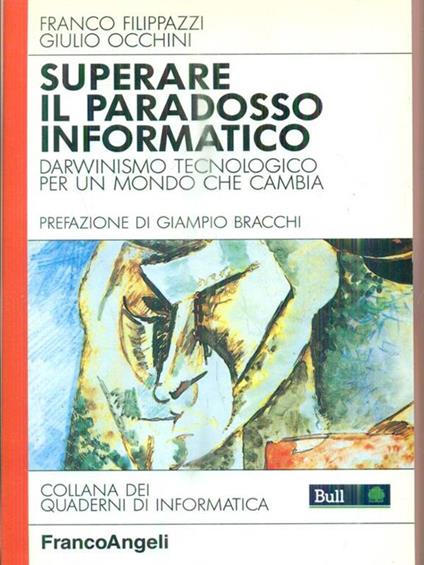 Superare il paradosso informatico. Darwinismo tecnologico per un mondo che cambia - Franco Filippazzi,Giulio Occhini - copertina