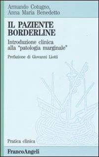 Il paziente borderline. Introduzione clinica alla «Patologia marginale» - Anna M. Benedetto,Armando Cotugno - copertina