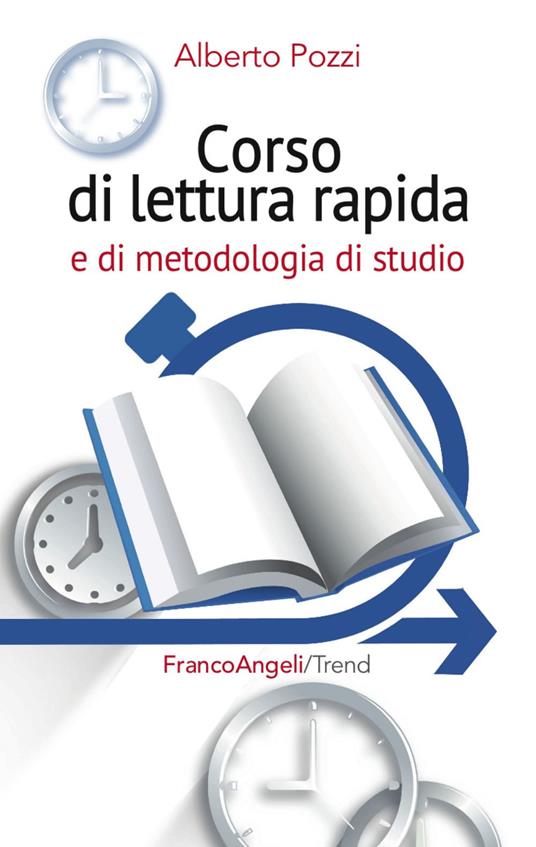 Corso di lettura rapida e di metodologia di studio - Alberto Pozzi - copertina