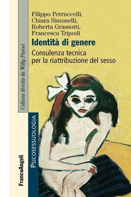 Identità di genere. Consulenza tecnica per la riattribuzione del sesso - Filippo Petruccelli,Chiara Simonelli,Roberta Grassotti - copertina