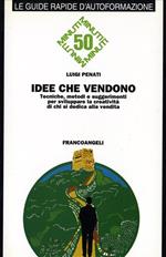 Idee che vendono. Tecniche, metodi e suggerimenti per sviluppare la creatività di chi si dedica alla vendita