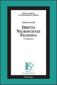 Diritto, neuroscienze, filosofia. Un itinerario - Stefano Fuselli - copertina