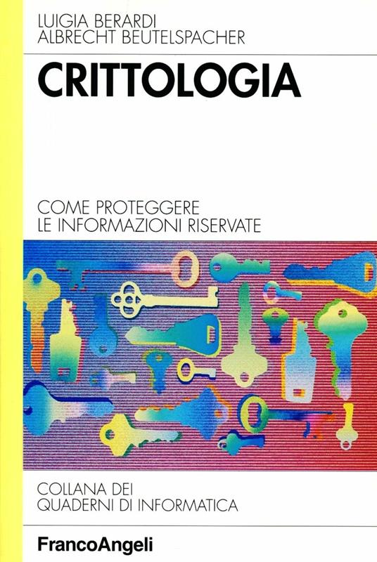 Crittologia. Come proteggere le informazioni riservate - Luigia Berardi,Albrecht Beutelspacher - copertina