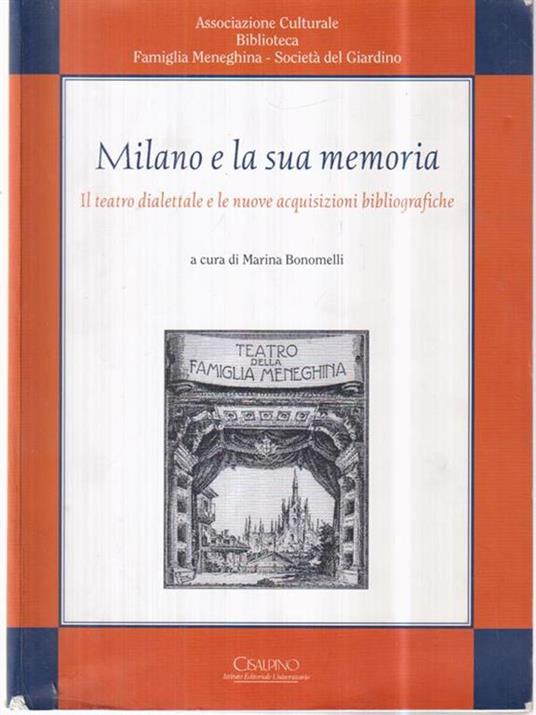 Milano e la sua memoria. Il teatro dialettale e le nuove acquisizioni bibliografiche - 2