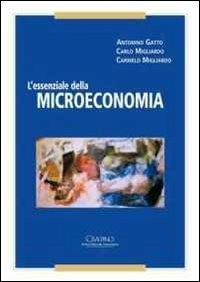 L'essenziale della microeconomia - Antonino Gatto,Carlo Migliardo,Carmelo Migliardo - copertina
