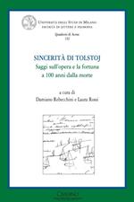 Sincerità di Tolstoj. Saggi sull'opera e la fortuna a cento anni dalla morte. Ediz. italiana e russa