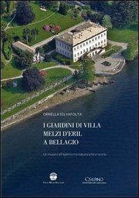 I giardini di villa Melzi d'Eril a Bellagio. Un museo all'aperto tra natura arte e storia - Ornella Selvafolta - copertina