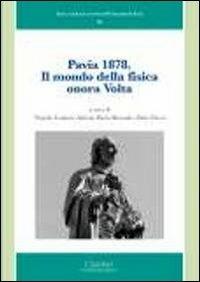 Pavia 1878. Il mondo della fisica onora Volta. Ediz. illustrata - copertina