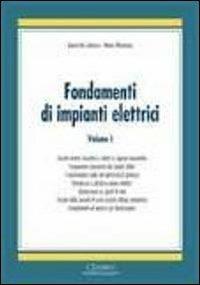 Fondamenti di impianti elettrici. Vol. 1 - Gianpietro Granelli,Mario Montagna - copertina