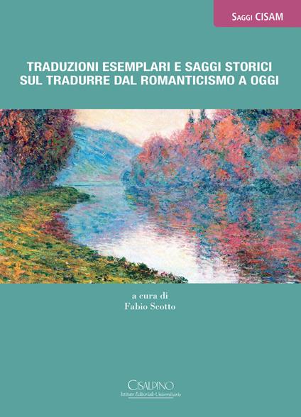 Traduzioni esemplari e saggi storici sul tradurre dal Romanticismo a oggi - copertina