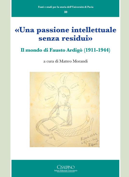 «Una passione intellettuale senza residui». Il mondo di Fausto Ardigò (1911-1944) - copertina