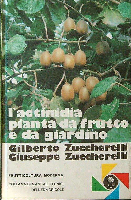 L' actinidia. Pianta da frutto e da giardino
