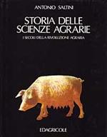 Storia delle scienze agrarie. Vol. 2: I secoli della rivoluzione agraria.