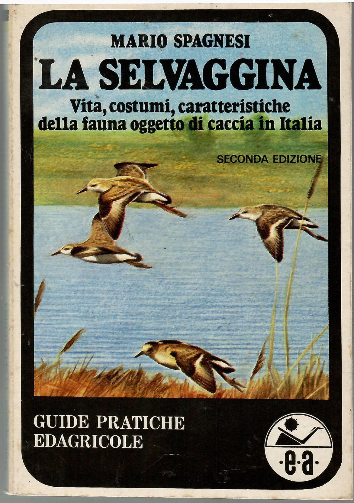 La selvaggina. Vita, costumi, caratteristiche della fauna oggetto di caccia in Italia