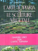 L' arte topiaria e le sculture vegetali