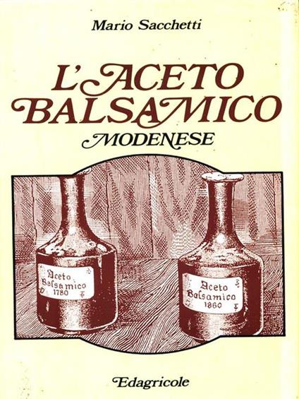 L' aceto balsamico modenese. Tecnologia, chimica, microbiologia e biochimica - Mario Sacchetti - copertina
