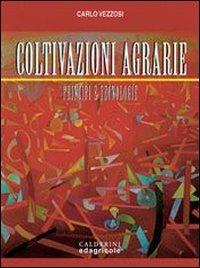 Coltivazioni agrarie. Principi e tecnologie - Carlo Vezzosi - copertina