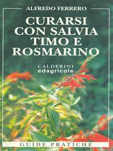 Libro Curarsi con salvia, timo e rosmarino Alfredo Ferrero