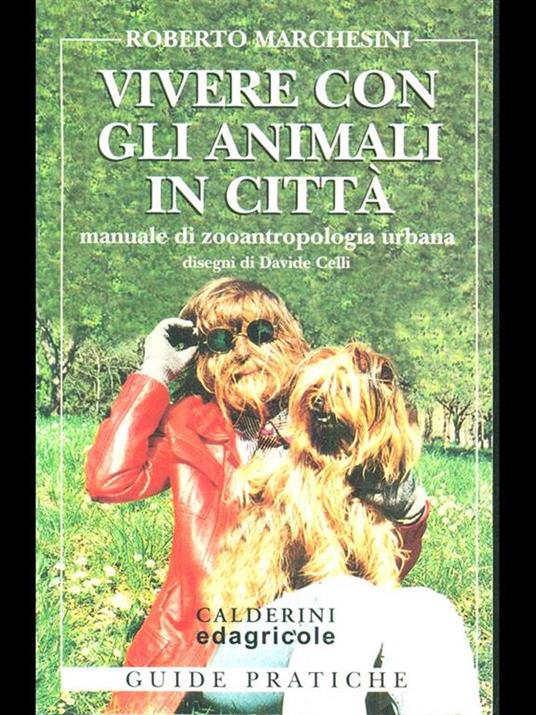 Vivere con gli animali in città. Manuale di zooantropologia urbana - Roberto Marchesini - copertina