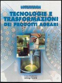 Tecnologie e trasformazioni dei prodotti agrari - Michele Vitagliano - copertina
