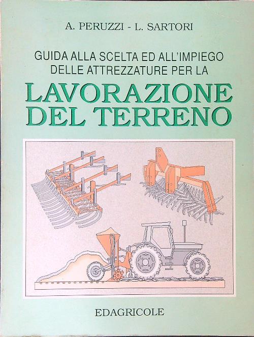 Guida alla scelta ed all'impiego delle attrezzature per la lavorazione del terreno