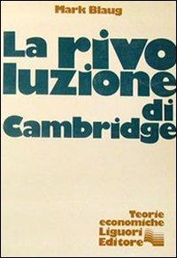 La rivoluzione di Cambridge - Mark Blaug - copertina