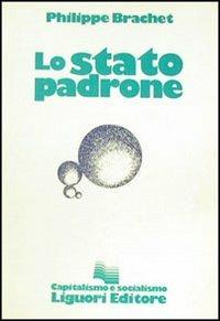 Lo stato padrone - Philippe Brachet - copertina