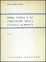 Roma antica e le strutture della civiltà europea. Vol. 1