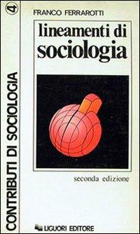 Lineamenti di sociologia. Saggi e ricerche - Franco Ferrarotti - copertina