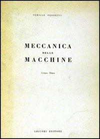 Meccanica delle macchine. Vol. 1 - Pericle Ferretti - copertina
