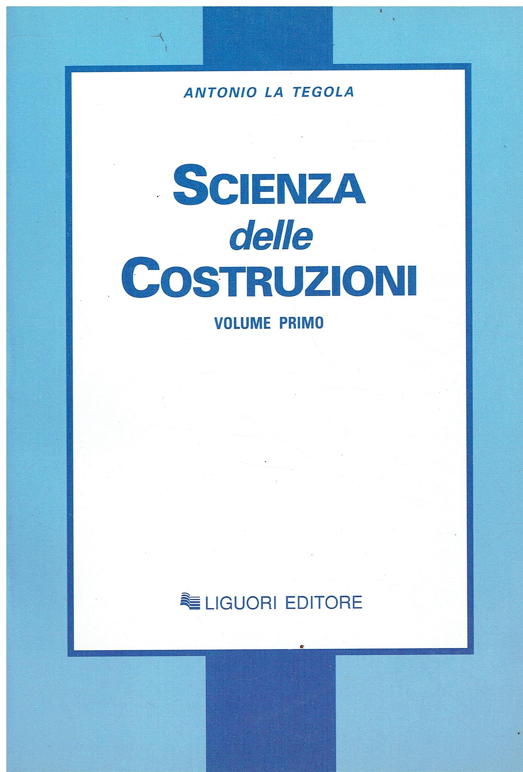 Scienza delle costruzioni. Vol. 1