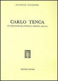 Carlo Tenca. Un decennio di attività critica - Antonio Palermo - copertina