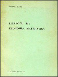 Lezioni di economia matematica - Giuseppe Palomba - copertina