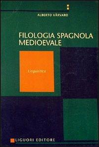 Manuale di filologia spagnola medievale. Vol. 1: Linguistica. - Alberto Varvaro - copertina